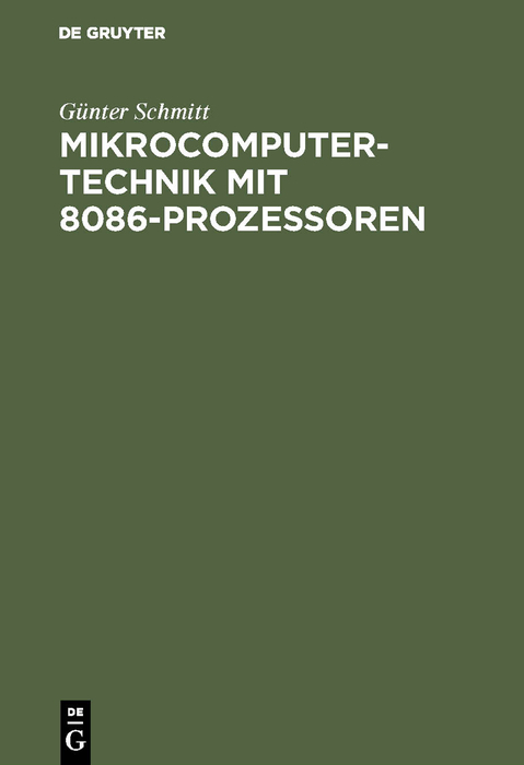Mikrocomputertechnik mit 8086-Prozessoren - Günter Schmitt
