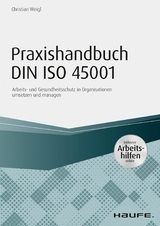 Praxishandbuch DIN ISO 45001 - inkl. Arbeitshilfen online -  Christian Weigl