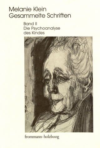Melanie Klein: Gesammelte Schriften / Band II: Die Psychoanalyse des Kindes - Melanie Klein; Ruth Cycon; Hermann Erb