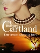 Een vrouw naar zijn hart - Barbara Cartland