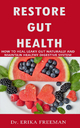 Restore Gut Health - Dr Erika Freeman