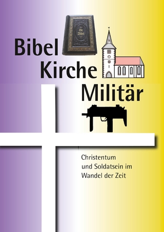 Bibel Kirche Militär - Dieter E. Kilian