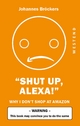 Shut up Alexa!