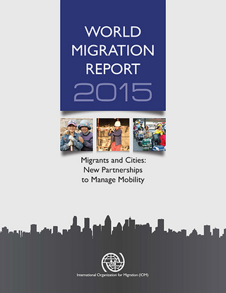 World Migration Report 2015 - International Organization for Migration International Organization for Migration