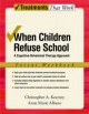 When Children Refuse School - Christopher A. Kearney; Anne Marie Albano