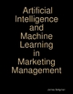 Artificial Intelligence - Machine Learning and Marketing Management
