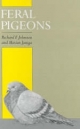 Feral Pigeons - Richard F. Johnston; Marian Janiga