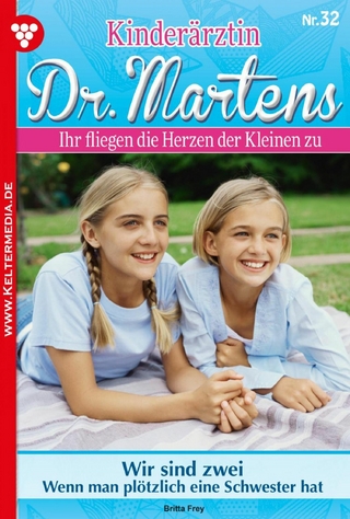 Kinderärztin Dr. Martens 32 - Arztroman - Britta Frey