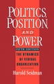 Politics, Position, and Power - Harold Seidman