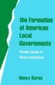 The Formation of American Local Governments - Nancy Burns