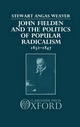 John Fielden and the Politics of Popular Radicalism 1832-1847 - Stewart Weaver