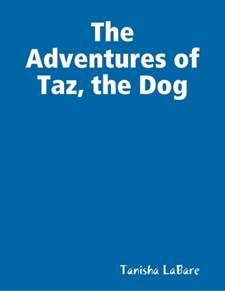 Adventures of Taz, the Dog - Tanisha LaBare