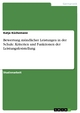 Bewertung mündlicher Leistungen in der Schule. Kriterien und Funktionen der Leistungsfeststellung - Katja Küchemann