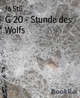 G 20 - Stunde des Wolfs - Jo Stü