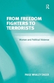 From Freedom Fighters To Terrorists: Women And Political Violence