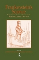 Frankenstein's Science: Experimentation and Discovery in Romantic Culture, 1780-1830 Jane Goodall Author