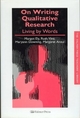 On Writing Qualitative Research - Margot Ely; Margaret Anzul; Maryann Downing; Ruth Vinz