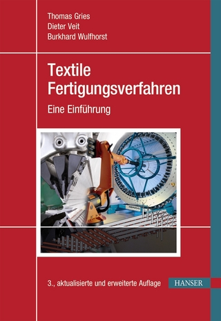 Textile Fertigungsverfahren - Thomas Gries; Dieter Veit; Burkhard Wulfhorst
