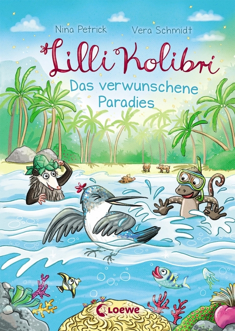 Lilli Kolibri (Band 3) - Das verwunschene Paradies - Nina Petrick