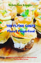 THE FLYING CHEFS Finest Fingerfood -  Sebastian Kemper