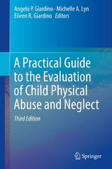A Practical Guide to the Evaluation of Child Physical Abuse and Neglect - 