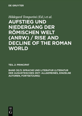 Sprache und Literatur (Literatur der augusteischen Zeit: Allgemeines, einzelne Autoren, Fortsetzung) - Hildegard Temporini; Wolfgang Haase