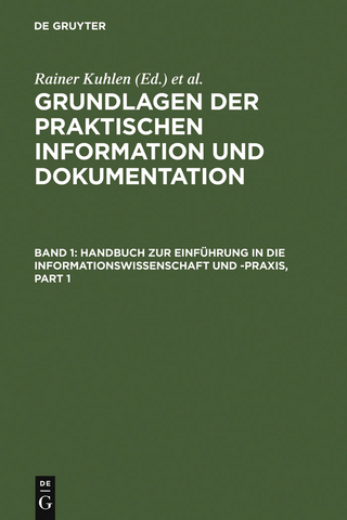 Grundlagen der praktischen Information und Dokumentation - Rainer Kuhlen; Thomas Seeger; Dietmar Strauch