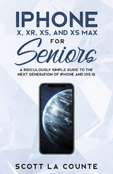 iPhone X, XR, XS, and XS Max for Seniors -  Brian Norman