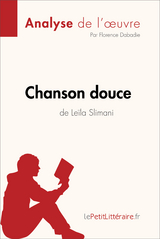 Chanson douce de Leïla Slimani (Analyse de l''oeuvre) -  Florence Dabadie,  lePetitLitteraire