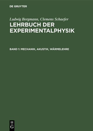 Mechanik, Akustik, Wärmelehre - Ludwig Bergmann; Clemens Schaefer