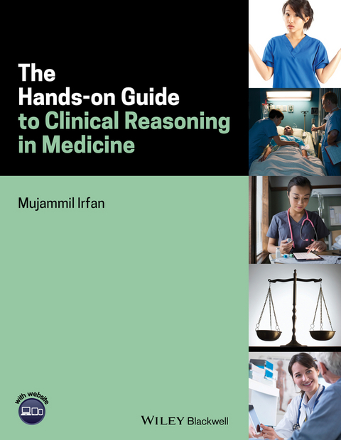 Hands-on Guide to Clinical Reasoning in Medicine -  Mujammil Irfan