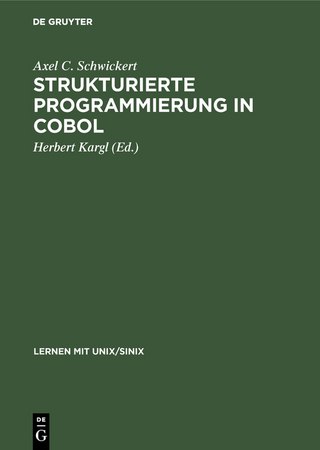Strukturierte Programmierung in COBOL - Axel C. Schwickert; Herbert Kargl