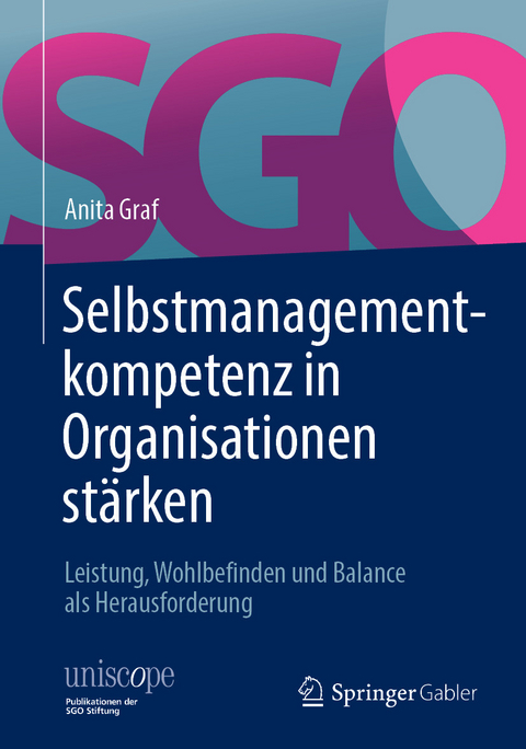 Selbstmanagementkompetenz in Organisationen stärken -  Anita Graf