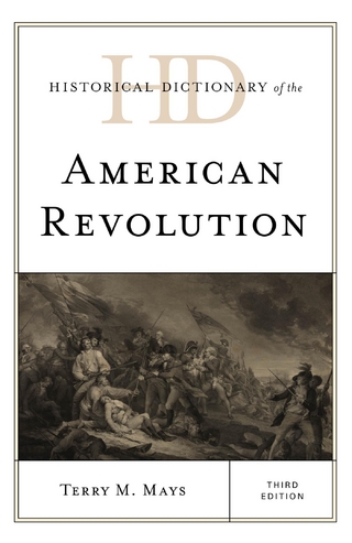 Historical Dictionary of the American Revolution - Terry M. Mays