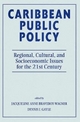 Caribbean Public Policy - Jacqueline Anne Braveboy-Wagner; Dennis John Gayle