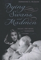 Dying Swans and Madmen - Adrienne L. McLean