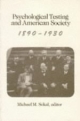 Psychological Testing and American Society, 1890-1913