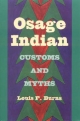 Osage Indian Customs and Myths - Louis F. Burns