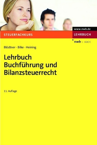 Lehrbuch Buchführung und Bilanzsteuerrecht - Wolfgang Blödtner; Kurt Bilke; Rudolf Heining