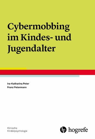 Cybermobbing im Kindes- und Jugendalter - Ira-Katharina Peter; Franz Petermann