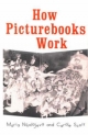 How Picturebooks Work - Maria Nikolajeva; Carole Scott