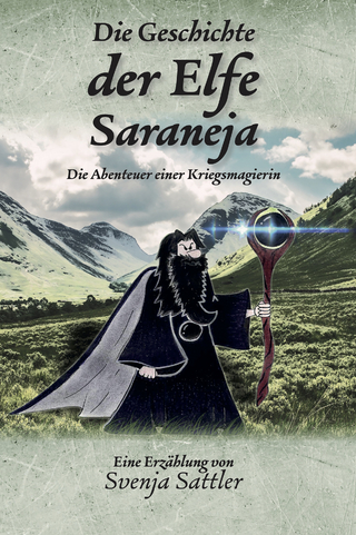 Die Geschichte der Elfe Saraneja - Svenja Sattler
