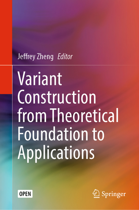 Variant Construction from Theoretical Foundation to Applications - 