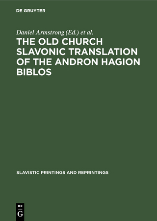 The Old Church Slavonic Translation of the Andron Hagion Biblos - Daniel Armstrong; Richard Pope; Cornelis H. van Schooneveld