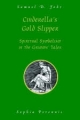 Cinderella's Gold Slipper: Spiritual Symbolism in the Grimms' Tales