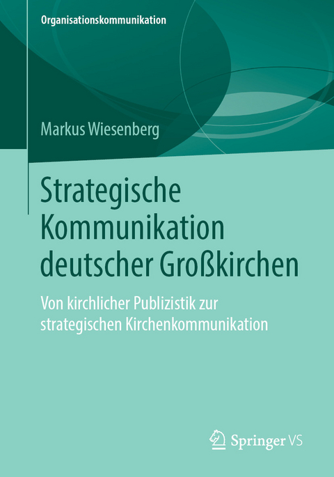 Strategische Kommunikation deutscher Großkirchen - Markus Wiesenberg