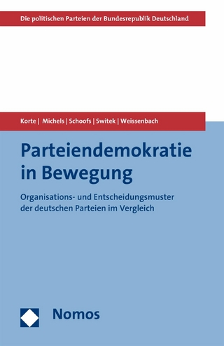 Parteiendemokratie in Bewegung - Karl-Rudolf Korte; Dennis Michels; Jan Schoofs; Niko Switek; Kristina Weissenbach