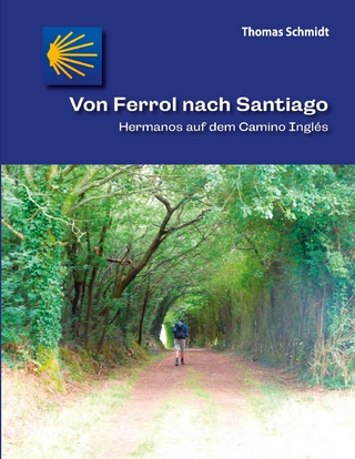 Von Ferrol nach Santiago - Thomas Schmidt; Thomas Schmidt