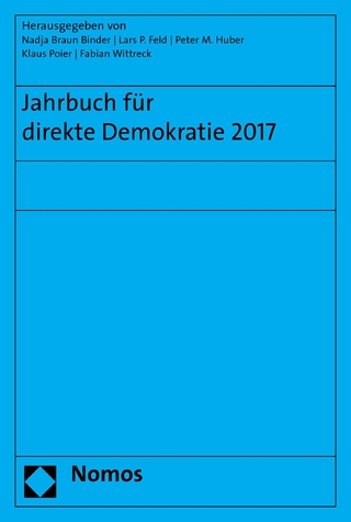 Jahrbuch für direkte Demokratie 2017 - Nadja Braun Binder; Lars P. Feld; Peter M. Huber; Klaus Poier; Fabian Wittreck