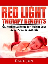Red Light Therapy Benefits & Healing at Home for Weight Loss, Acne, Scars & Arthritis -  Dane Jon